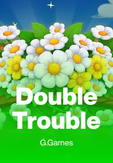 Double Trouble